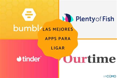 Las 12 mejores aplicaciones para ligar y conocer gente